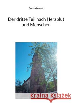 Der dritte Teil nach Herzblut und Menschen Gerd Steinkoenig 9783695144099