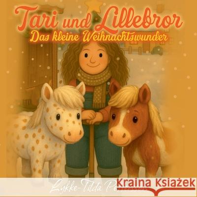 Tari und Lillebror: Das kleine Weihnachtswunder Lykke-Tilda Pettersson 9783695144655