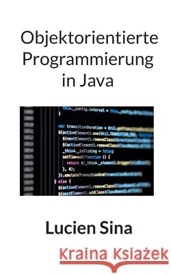 Objektorientierte Programmierung in Java Lucien Sina 9783695144761 Bod - Books on Demand