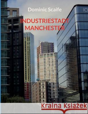 Industriestadt Manchester Dominic Scaife 9783695145218
