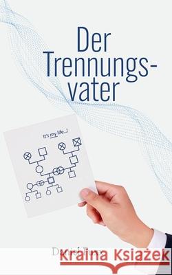 Der Trennungsvater Daniel Fuxx 9783695149377 Bod - Books on Demand