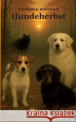 Hundeherbst Stephan R. Rohwold 9783695158201 Bod - Books on Demand