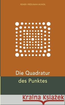 Die Quadratur des Punktes: Gedichtband Renier-Fr?duman Mundil 9783695158379 Bod - Books on Demand