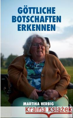 G?ttliche Botschaften erkennen Martina Herbig 9783695159277
