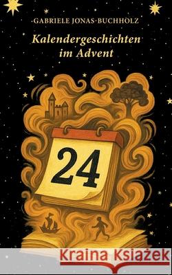 Kalendergeschichten im Advent Gabriele Jonas-Buchholz 9783695159512 Bod - Books on Demand