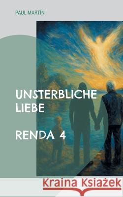 Renda 4: Unsterbliche Liebe Paul Mart?n 9783695160389