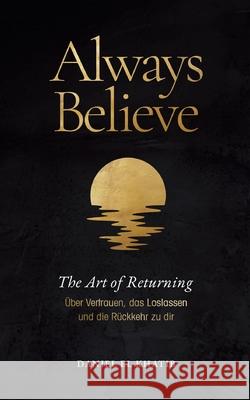 Always Believe The Art of Returning Daniel E 9783695161577 Bod - Books on Demand
