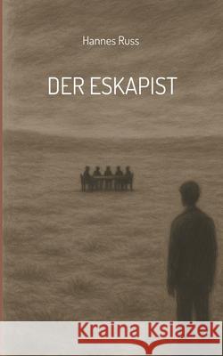 Der Eskapist Hannes Russ 9783695170333 Bod - Books on Demand