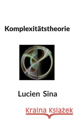 Komplexit?tstheorie Lucien Sina 9783695171583 Bod - Books on Demand