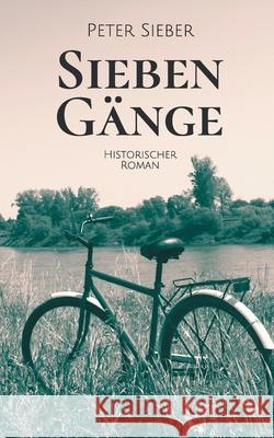 Sieben G?nge Peter Sieber 9783695171965 Bod - Books on Demand