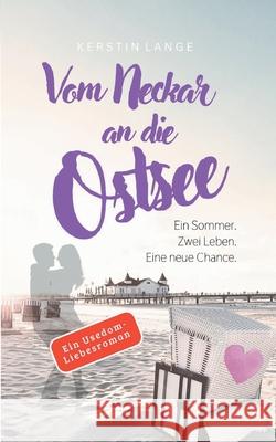 Vom Neckar an die Ostsee: Ein Usedom-Liebesroman Kerstin Lange 9783695173204