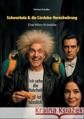 Schwurbula & die C?rdoba-Verschw?rung: Eine Wien-Krim?die Michael Schaller 9783695176700