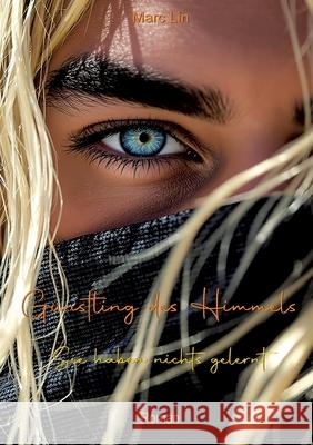 G?nstling des Himmels: Sie haben nichts gelernt Marc Lin 9783695177301 Bod - Books on Demand