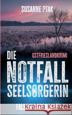 Die Notfallseelsorgerin: Falsch Abgebogen Susanne Ptak 9783695177370