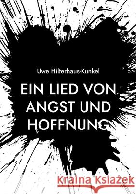 Ein Lied von Angst und Hoffnung: Die unglaubliche Geschichte des Michael R?llinger Uwe Hilterhaus-Kunkel 9783695177561