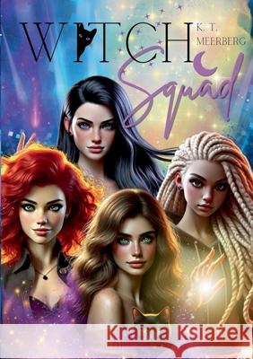 Witch Squad K. T. Meerberg 9783695177714 Bod - Books on Demand