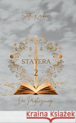Statera: Die Prophezeiung Steffi Kirchner 9783695178827