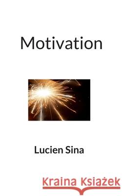 Motivation Lucien Sina 9783695179107 Bod - Books on Demand