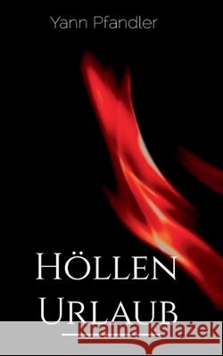 H?llenurlaub Yann Pfandler 9783695183951 Bod - Books on Demand