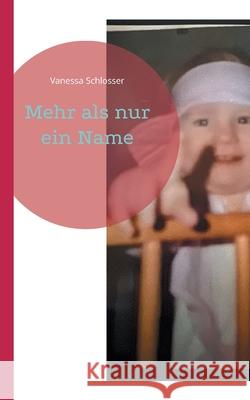 Mehr als nur ein Name Vanessa Schlosser 9783695185542