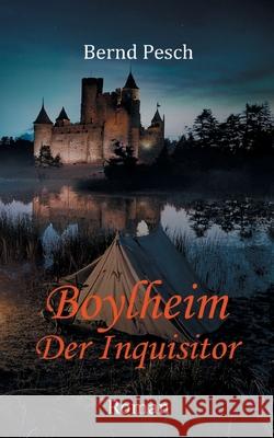 Boylheim: Der Inquisitor Bernd Pesch 9783695185740