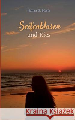 Seifenblasen und Kies Naima H. Marie 9783695188277 Bod - Books on Demand