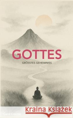 Gottes gr??tes Geheimnis Gerd Cosmic 9783695188734