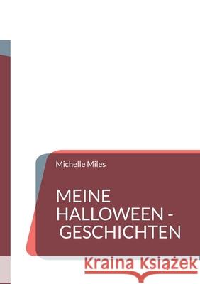 Meine Halloween - Geschichten Michelle Miles 9783695189519 Bod - Books on Demand
