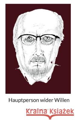 Hauptperson wider Willen Karl-Heinz Haselmeyer 9783695189618