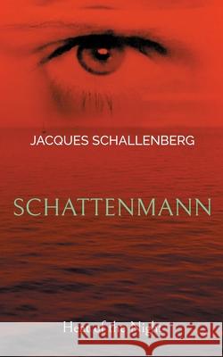 Schattenmann: Heat of the Night Jacques Schallenberg 9783695190867 Bod - Books on Demand