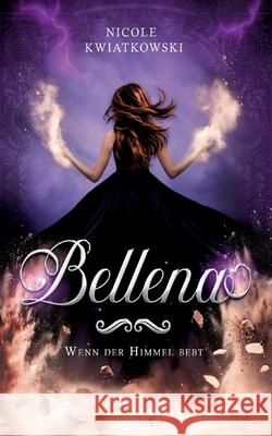 Bellena: Wenn der Himmel bebt Nicole Kwiatkowski 9783695192496 Bod - Books on Demand