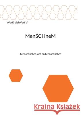 Menschnem: Menschliches, ach so Menschliches Jochen K?nig 9783695194148 Bod - Books on Demand