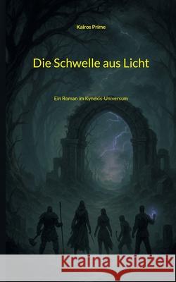 Die Schwelle aus Licht: Ein Roman im Kyn?xis-Universum Kairos Prime Guido Herrling 9783695194797