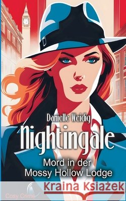 Nightingale: Mord in der Mossy Hollow Lodge Danielle Weidig 9783695195688 Bod - Books on Demand