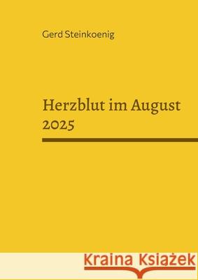 Herzblut im August 2025 Gerd Steinkoenig 9783695195879 Bod - Books on Demand