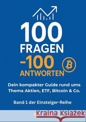 100 Fragen - 100 Antworten: Dein kompakter Guide rund ums Thema Aktien, ETF, Bitcoin & Co. Dirk Schollmeyer 9783695196845 Bod - Books on Demand