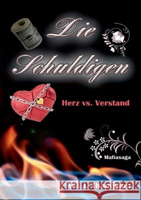 Die Schuldigen: Herz vs. Verstand Ava J. Thompson 9783695198122 Bod - Books on Demand