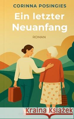 Ein letzter Neuanfang Corinna Posingies 9783695198245