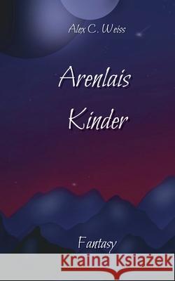 Arenlais Kinder Alex C. Weiss 9783695198757