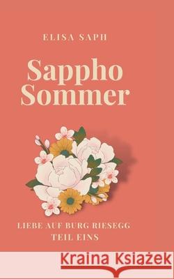Sappho Sommer: Liebe auf Burg Riesegg 1 Elisa Saph 9783695198870