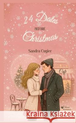 24 Dates before Christmas: Liebe kennt keine Zeit Sandra Cugier 9783695199563 Bod - Books on Demand