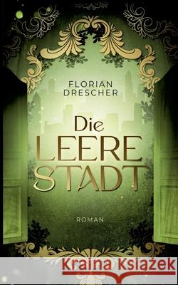 Die leere Stadt Florian Drescher 9783695199808