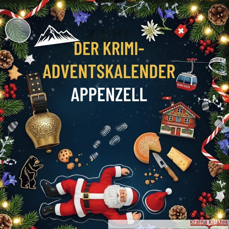 Der Krimi-Adventskalender Appenzell Lange, Zoe 9783695306732
