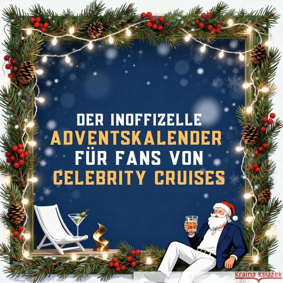 Der inoffizielle Adventskalender für Fans von Celebrity Cruises Weber, Lena 9783695315505