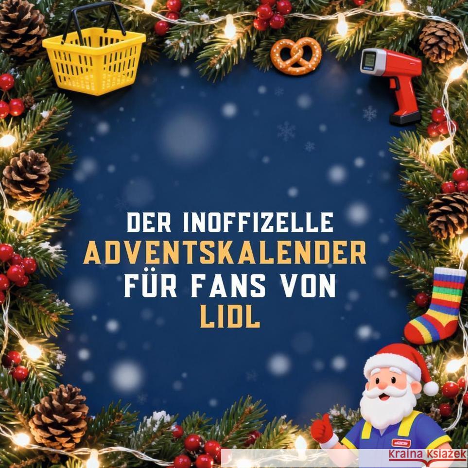 Der inoffizielle Adventskalender für Fans von Lidl Herrmann, Amelia 9783695315666 FlipFlop