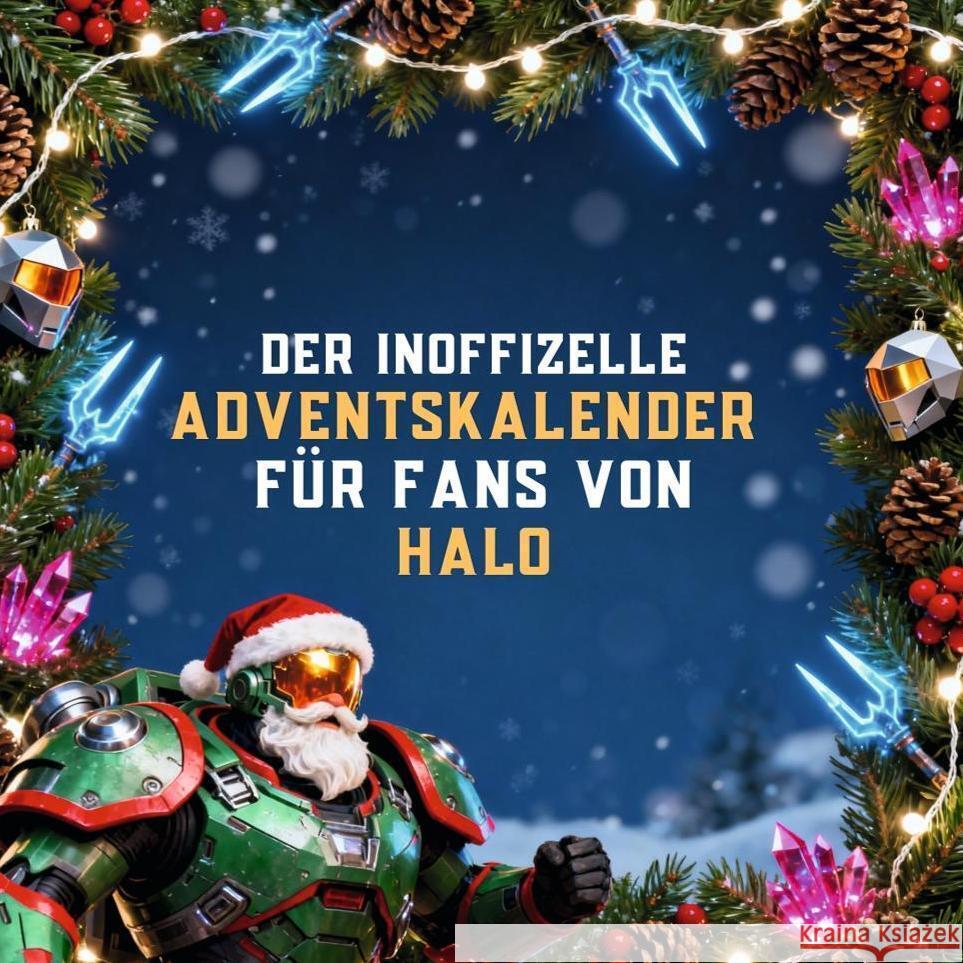 Der inoffizielle Adventskalender für Fans von Halo Koch, Anna 9783695315901