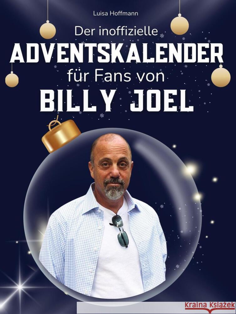 Der inoffizielle Adventskalender für Fans von Billy Joel Hoffmann, Luisa 9783695317240