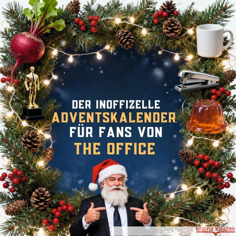 Der inoffizielle Adventskalender für Fans von The Office Schmitz, Anna 9783695317462