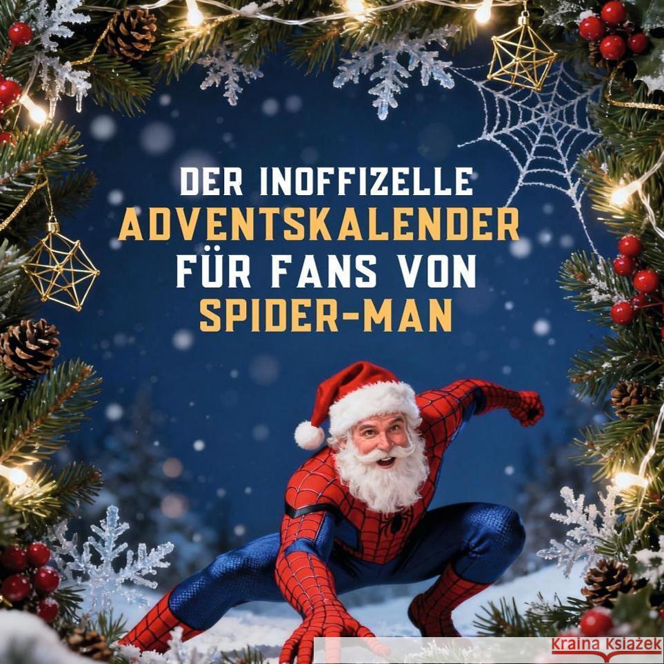 Der inoffizielle Adventskalender für Fans von Spider-Man Schäfer, Florian 9783695317622