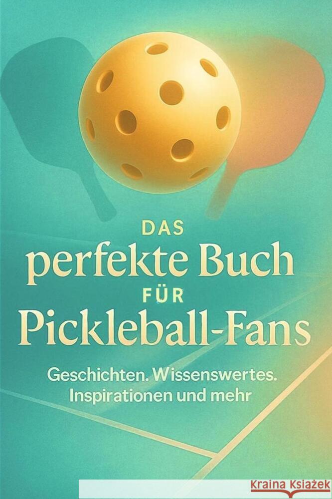 Das perfekte Buch für Pickleball-Fans Lang, Lena 9783695367566 FlipFlop